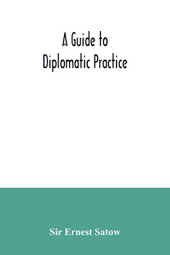 A guide to diplomatic practice von Alpha Edition