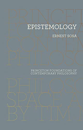 Epistemology (Princeton Foundations of Contemporary Philosophy)