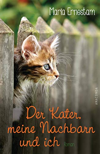 Der Kater, meine Nachbarn und ich: Roman