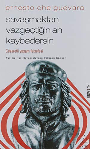 Savaşmaktan Vazgeçtiğin An Kaybedersin: Cesaretli Yaşam Felsefesi