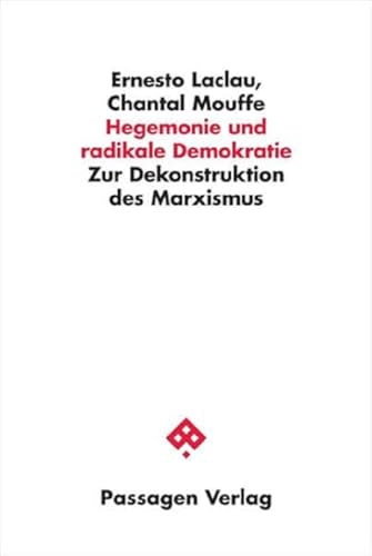 Hegemonie und radikale Demokratie: Zur Dekonstruktion des Marxismus (Passagen Philosophie)