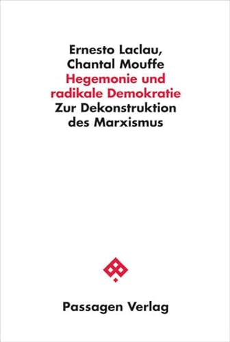 Hegemonie und radikale Demokratie: Zur Dekonstruktion des Marxismus (Passagen Philosophie) von Passagen Verlag Ges.M.B.H