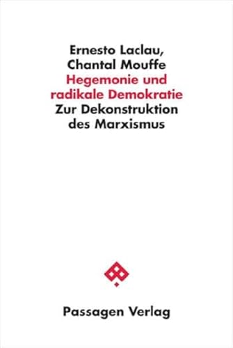 Hegemonie und radikale Demokratie: Zur Dekonstruktion des Marxismus (Passagen Philosophie) von Passagen Verlag Ges.M.B.H