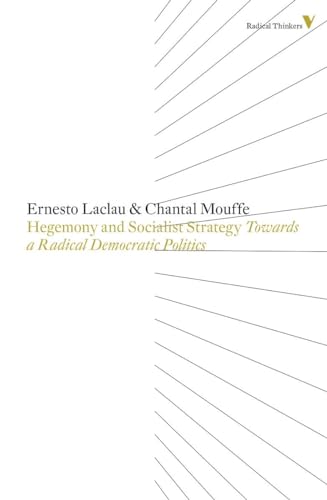 Hegemony and Socialist Strategy: Towards a Radical Democratic Politics (Radical Thinkers, Band 8) von Verso