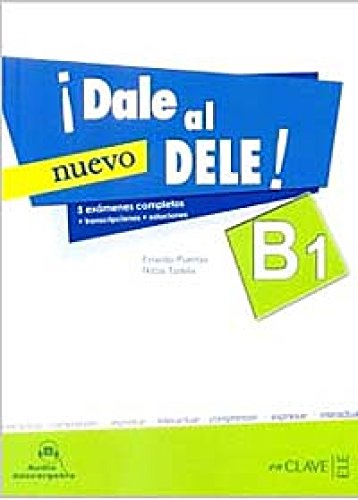 ¡Dale al DELE! (B1) 5 exámenes completos: + transcripciones + soluciones (Helbling Verlag): Libro B1 + audio descargable