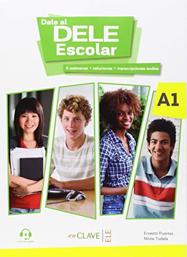 Dale al DELE Escolar (A1): 5 exámenes + soluciones + transcripciones audio (Helbling Verlag): Libro A1 + audio descargable
