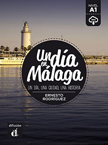 Un dia en Malaga: Un día en Málaga (Un día en ... nivel A1)
