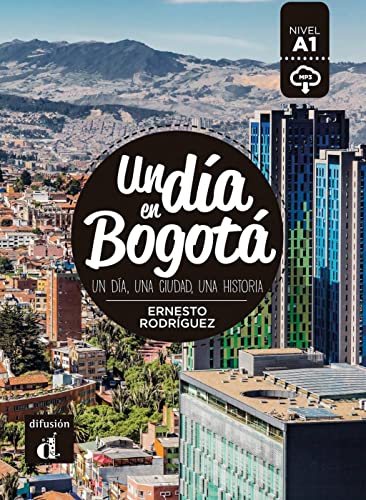 Un día en Bogotá: Un día, una ciudad, una historia. Lektüre mit Audio-Online