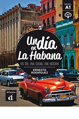 Un dia en la Habana: Un día en La Habana (Un día en ... nivel A1)