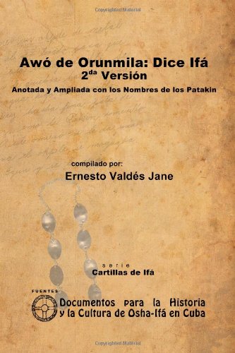 Awó De Orunmila: Dice Ifá. 2Da Versión. Anotada Y Ampliada Con Los Nombres De Los Patakin von lulu.com