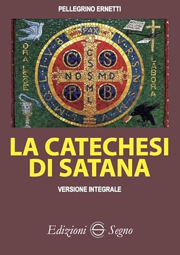 La catechesi di Satana. Ediz. integrale La catechesi di Satana. Ediz. integrale von Edizioni Segno