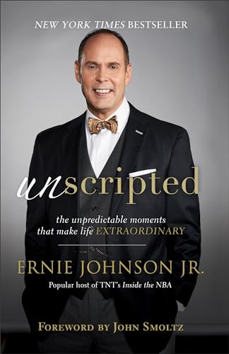 Unscripted: The Unpredictable Moments That Make Life Extraordinary