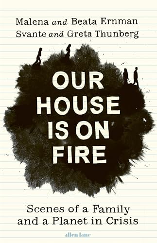 Our House is on Fire: Scenes of a Family and a Planet in Crisis von Allen Lane