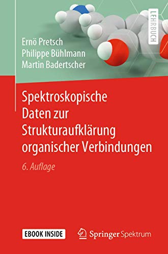 Spektroskopische Daten zur Strukturaufklärung organischer Verbindungen: Lehrbuch. E-Book inside. Mit E-Book von Springer Spektrum