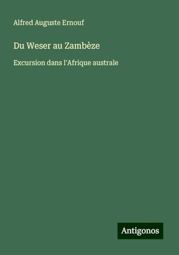 Du Weser au Zambèze: Excursion dans l'Afrique australe von Antigonos Verlag