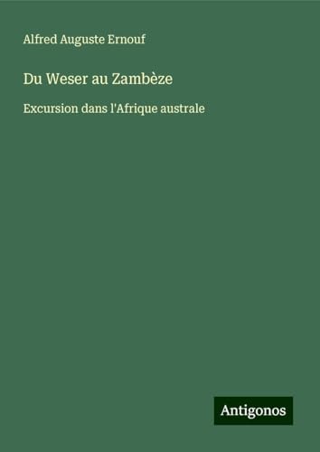 Du Weser au Zambèze: Excursion dans l'Afrique australe von Antigonos Verlag