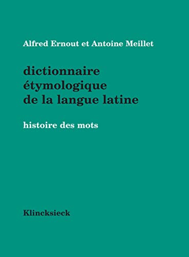 Dictionnaire Etymologique de la Langue Latine: Histoire Des Mots (Hors Collection: Langues) von Klincksieck