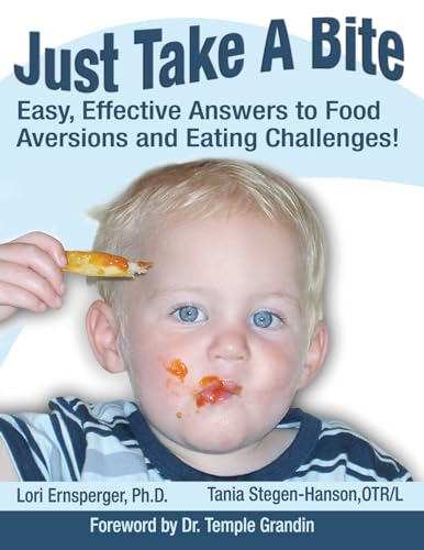 Just Take a Bite: Easy, Effective Answers to Food Aversions and Eating Challenges! von Future Horizons