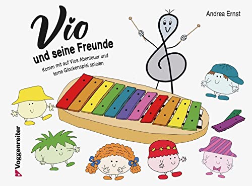Vio und seine Freunde: Komm mit auf Vios Abenteuer und lerne Glockenspiel spielen von Voggenreiter Verlag