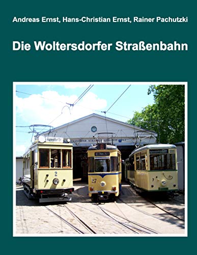 Die Woltersdorfer Straßenbahn von Books on Demand GmbH