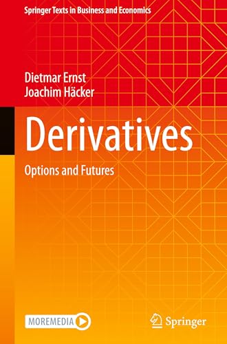 Derivatives: Options and Futures (Springer Texts in Business and Economics) von Springer