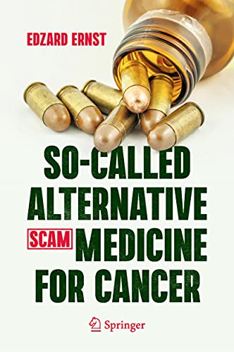 So-Called Alternative Medicine (SCAM) for Cancer von Springer