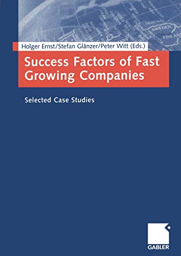 Success Factors of Fast Growing Companies: Selected Case Studies von Gabler Verlag