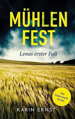 Mühlenfest. Lenas erster Fall: Ein Uckermark-Krimi