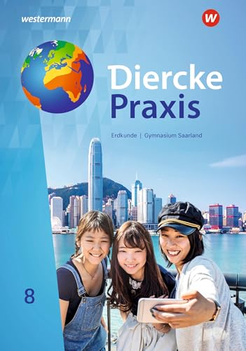 Diercke Praxis SI Erdkunde - Arbeits- und Lernbuch: Schülerband 8 (Diercke Praxis SI Erdkunde - Arbeits- und Lernbuch: Ausgabe 2020 für Gymnasien im Saarland)