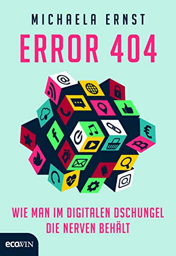 Error 404: Wie man im digitalen Dschungel die Nerven behält von Ecowin Verlag
