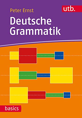 Deutsche Grammatik. Eine Einführung in die Beschreibung der Gegenwartssprache (utb basics) von UTB GmbH