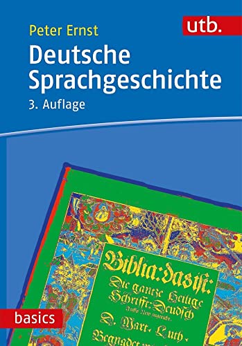 Deutsche Sprachgeschichte: Eine Einführung in die diachrone Sprachwissenschaft des Deutschen (utb basics) von UTB GmbH