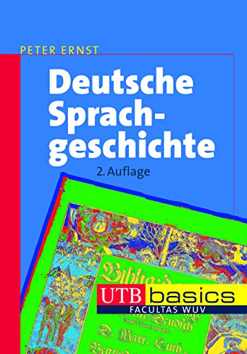 Deutsche Sprachgeschichte: Eine Einführung in die diachrone Sprachwissenschaft des Deutschen (utb basics)
