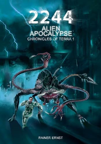 2244 Alien Apocalypse: Eine Weltraum Heldensage | Dystopischer Scifi-Roman ab 18 (Chronicles of Terra 1) von Independently published