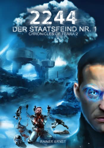 2244 Der Staatsfeind Nr. 1: Eine Weltraum Heldensage | Dystopischer Scifi-Roman ab 18 (Chronicles of Terra 2) von Independently published