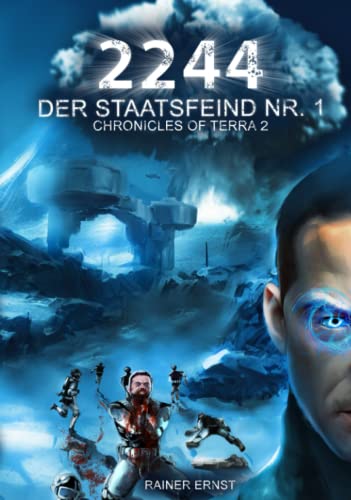 2244 Der Staatsfeind Nr. 1: Eine Weltraum Heldensage | Dystopischer Scifi-Roman ab 18 (Chronicles of Terra 2)