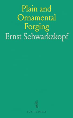 Plain and Ornamental Forging von Sothis Press