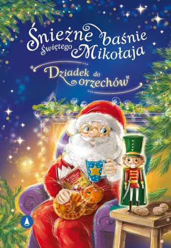 Śnieżne baśnie Świętego Mikołaja Dziadek do orzechów von Skrzat