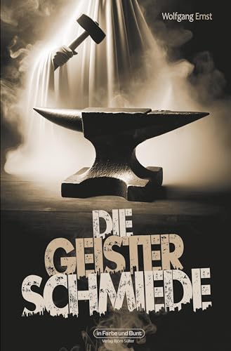 Die Geisterschmiede von In Farbe und Bunt Verlag
