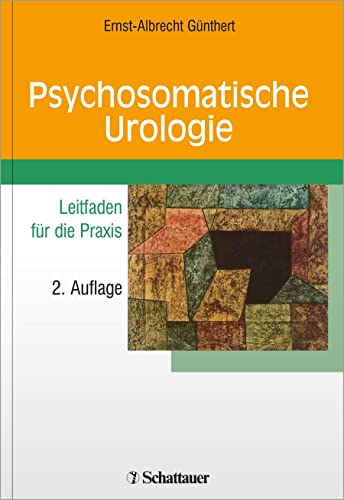 Psychosomatische Urologie: Leitfaden für die Praxis-Schriftenreihe der Thure von Uexküll-Akademie für Integrierte Medizin