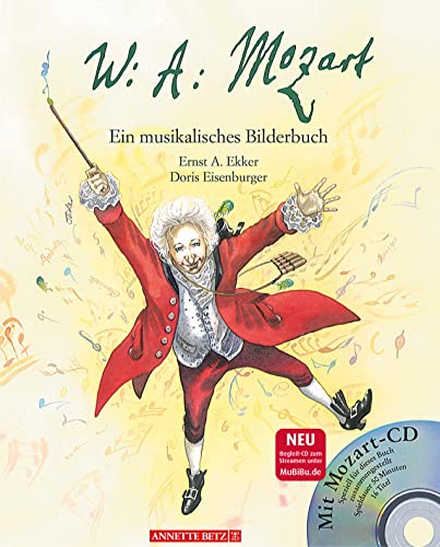 Wolfgang Amadeus Mozart (Das musikalische Bilderbuch mit CD und zum Streamen): Ein musikalisches Bilderbuch (mit CD) von Betz, Annette
