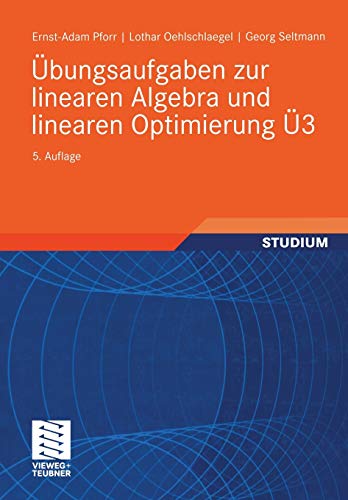 Übungsaufgaben zur linearen Algebra und linearen Optimierung Ü3 (Mathematik für Ingenieure und Naturwissenschaftler, Ökonomen und Landwirte) von Springer