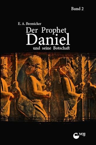Der Prophet Daniel und seine Botschaft (Band 2)