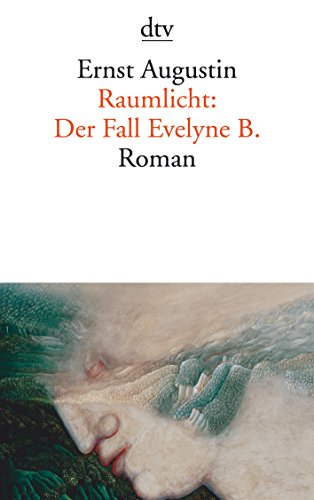 Raumlicht: Der Fall Evelyne B.: Roman von dtv Verlagsgesellschaft