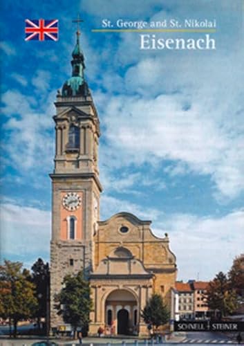 Eisenach: St. George and St. Nikolai (Kleiner Kunstführer / Kleine Kunstführer / Kirchen u. Klöster) (Kleine Kunstführer / Kleine Kunstführer / Kirchen u. Klöster) von Schnell & Steiner