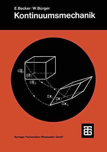 Kontinuumsmechanik: Eine Einf. In D. Grundlagen U. Einfache Anwendungen (Leitfaden Der Angewandten Mathematik Und Mechanik) (German Edition): Eine ... Mathematik und Mechanik, 20, Band 20)