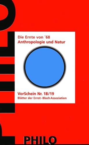Die Ernte von '68. Anthropologie und Natur (VorSchein. Jahrbuch der Ernst-Bloch-Assoziation)