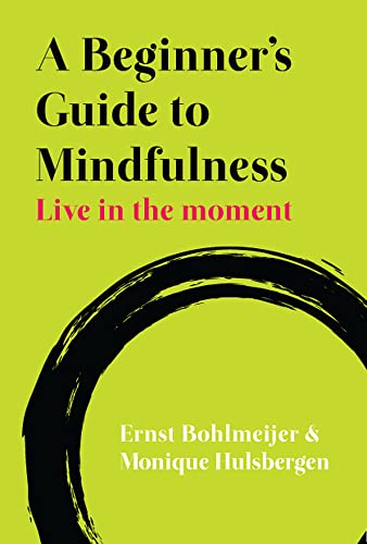 A Beginner's Guide To Mindfulness: Live In The Moment von Open University Press