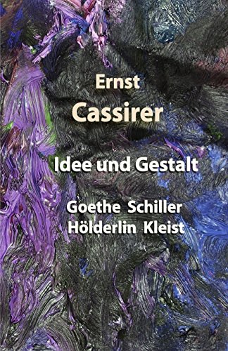 Idee und Gestalt: Goethe Schiller Hölderlin Kleist von Createspace Independent Publishing Platform