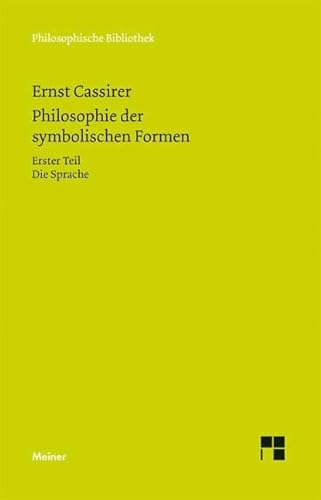 Philosophie der symbolischen Formen. Erster Teil: Die Sprache (Philosophische Bibliothek)